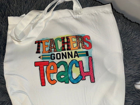 Teachers Gonna Teach Tote Bag (Sublimation)